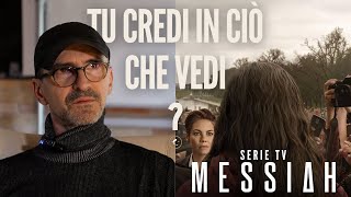 MESSIAH – Lo Riconosceremmo Davvero?