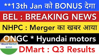 NHPC MERGER होगा 🔥 BEL SHARE NEWS | ONGC | DMART Q3 | HYUNDAI MOTORS