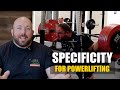 Specificity in Powerlifting: The Key To Better Training