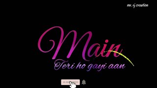 🥰 Main Teri Ho gayi 🥰WhatsApp status || Punjab love status || latest song 2020