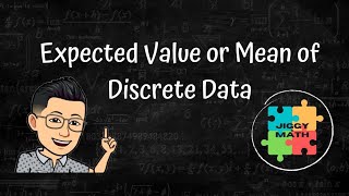 Expected Value or Mean of Discrete Data