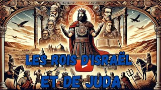 Les Rois d'Israël et de Juda : Leçons de Foi et de Rébellion à Travers l'Histoire Biblique #bible