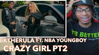 Bktherula - CRAZY GIRL P2 (ft. YoungBoy Never Broke Again) [Official Music Video] REACTION!