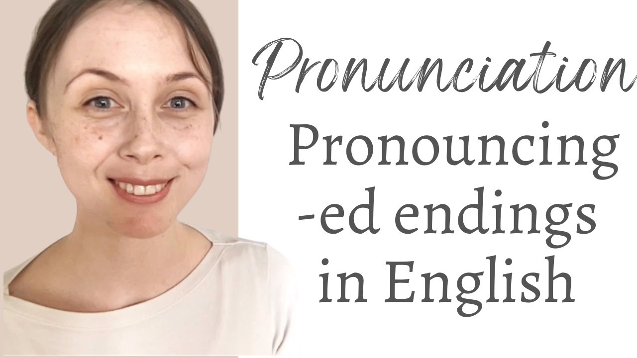 Pronouncing Ed Endings In English Youtube Pronouncing Ed Endings In English Youtube
