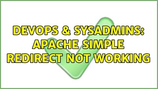 DevOps & SysAdmins: Apache simple redirect not working