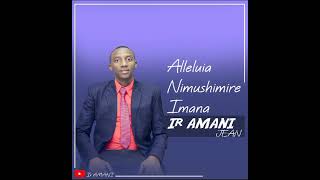 Alléluia Nimushimire Imana By PhD Candidate Eng AMANI Jean