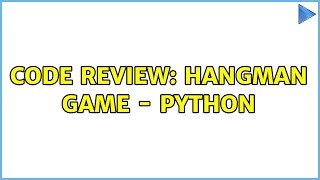 Code Review: Hangman Game - Python