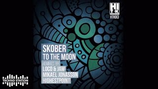 Skober  - To The Moon (Highestpoint Remix) [Hi Tek]