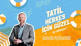 TatilSepeti - Tatil Herkes İçin Güzel! / 24.Bölüm: Kolaylık Sağlanabilir