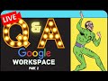 Google Meet - Live Q&A Part. 2