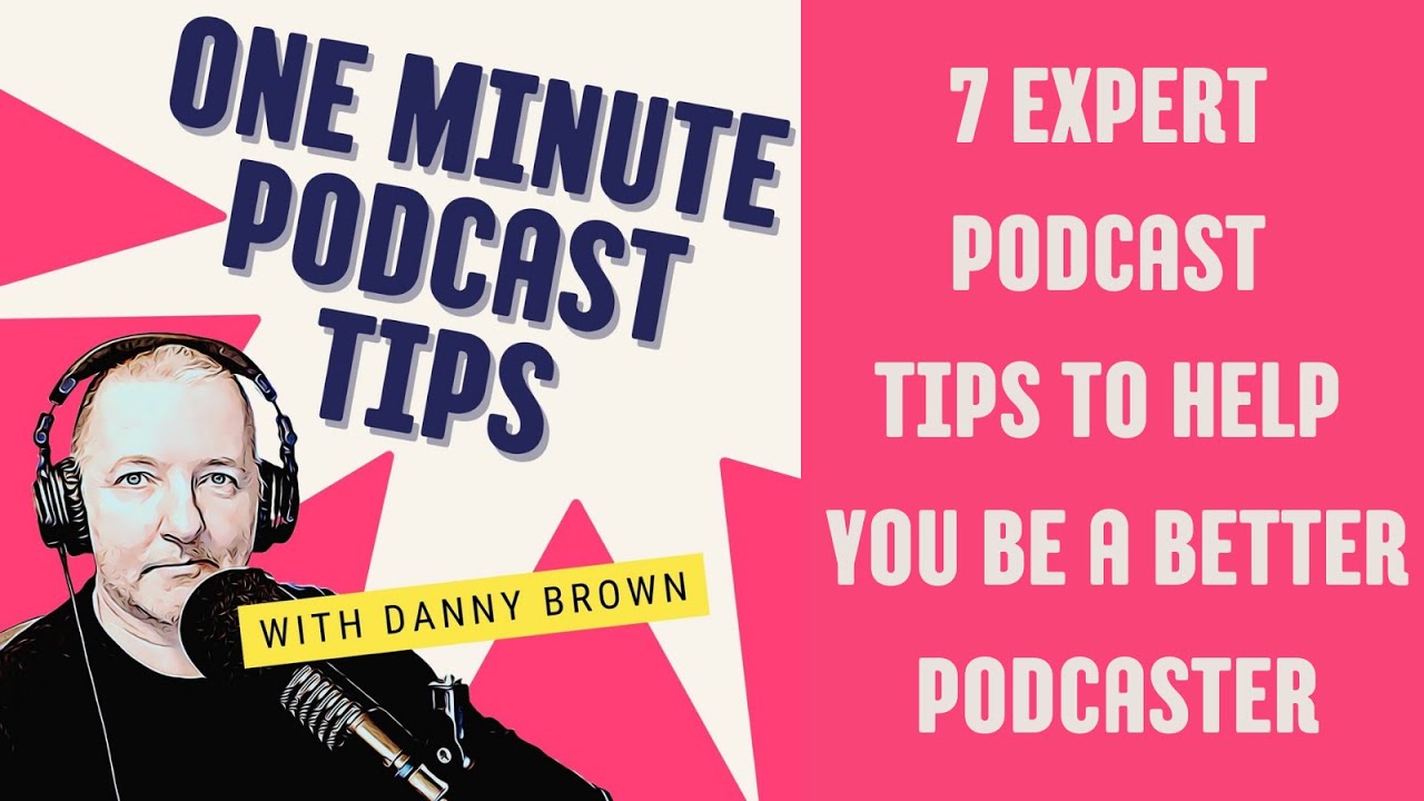 7 Expert Podcast Tips To Help You Be A Better Podcaster Youtube