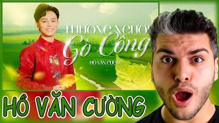 HỒ VĂN CƯỜNG - THƯƠNG NGƯỜI GÒ CÔNG | OFFICIAL LYRIC VIDEO REACTION