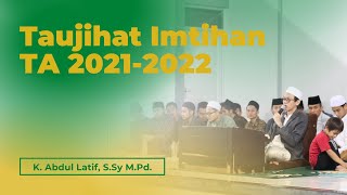 Taujihat Imtihan TA 2021-2022 | K. Abdul Latif, S.Sy. M.Pd.