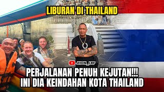 LIBURAN DI THAILAND‼️PERJALANAN PENUH KEJUTAN‼️ INI DIA KEINDAHAN KOTA THAILAND‼️