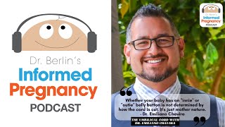 Ep. 331 The Umbilical Cord with Dr. Emiliano Chavira┃Informed Pregnancy Podcast