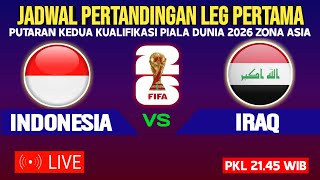 🔴LIVE TV PKL 21.45 WIB ! JADWAL TIMNAS INDONESIA VS IRAK, PUTARAN KEDUA KUALIFIKASI PIALA DUNIA 2026