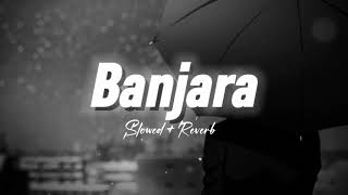 Banjaara-Ek Villain (Slowed and Reverb || Lofi Ride Lyrics.