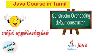 Java Course in Tamil(Beginners)|Constructor Overloading|default Constructor in Practical|CodebinX
