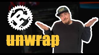 You're probably misusing unwrap in Rust...let's fix that