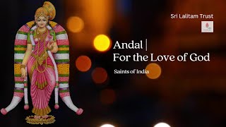 Andal | For the Love of God | #saintsofindia #bhakti #tamildevotional #andal #kodhai #margazhi