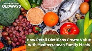 Webinar: How Retail Dietitians Create Value with Mediterranean Family Meals