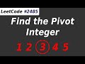 Find the Pivot Integer - LeetCode 2485 - Python Solution Code Answer and Explanation