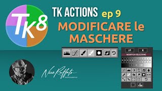 TK8 ep 9  - Modifica delle maschere