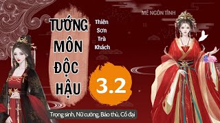 ☊ Tập 3.2 | Tướng Môn Độc Hậu - Ngôn Tình, Trùng Sinh, Cổ Đại, Nữ Cường