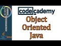 Object Oriented Java: Learn Java with Codecademy