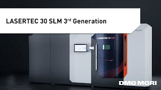 Additive Manufacturing Reinvented With the New LASERTEC 30 SLM 3rd Generation