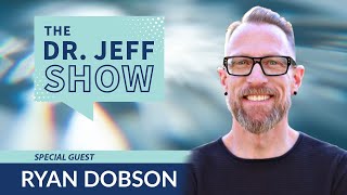 Parenting as the Pastor's Kid with Ryan Dobson The Dr. Jeff Show - Ep. 95