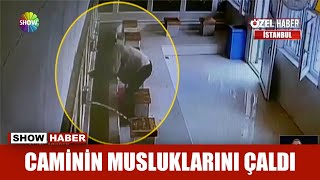 Caminin musluklarını çaldı