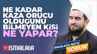 Ne Kadar Kaza Orucu Olduğunu Bilmeyen Kişi Ne Yapar? - Abdülhamid Türkeri Hoca Efendi