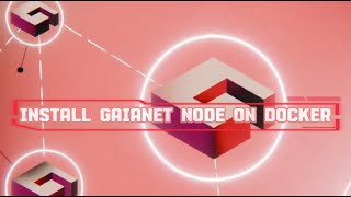 Install a Gaianet Node on Docker | Complete Installation Guide