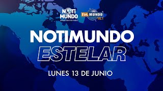 Hoy NotiMundo Estelar 13 de junio 2022