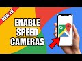 How To Enable Speed Cameras In Google Maps
