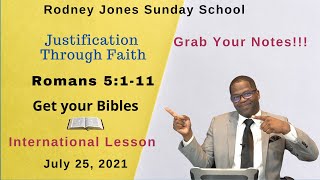 Justification Through Faith, Romans 5:1-11, July 25, 2021, Sunday school lesson (Int)