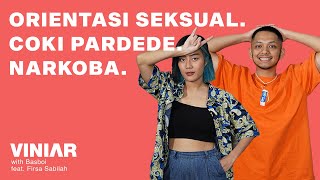 ORIENTASI SEKSUAL. COKI PARDEDE. NARKOBA. | #VINIAR hosted by  @Basboi  ft. Firsa Sabila