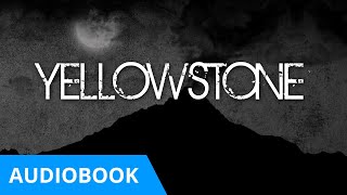 YELLOWSTONE (Audiobook) - An apocalyptic short story by S.J. Tellor