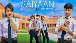 SAIYAAN (Full Song)  : JASS MANAK | Cute Love Story | Sharry Nexus | Sanjeeda Shaikh |