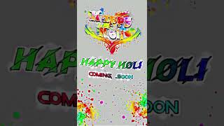 #happy #holi #2023 ✨🔥#comingsoon #status #video #4k #status #holi #viral #shorts #ytshorts #shayari