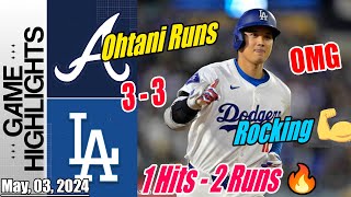 Dodgers vs Braves May 03, 2024 | [Innings 9,10,11] | Hype us up Shohei Ohtani 🔥 Shohei for the Tie 💥