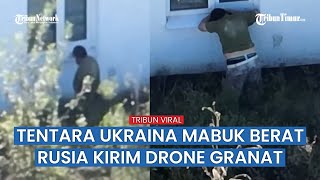 Tentara Ukraina Terekam Diduga Mabuk Berat Di Lokasi Perang, Rusia Kirim Drone Granat