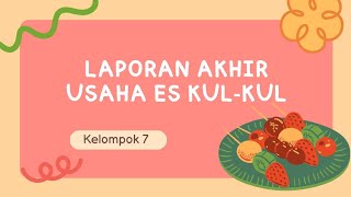 PENGEMBANGAN KEWIRAUSAHAAN ES KUL KUL [KELOMPOK 7]