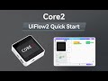 Core2 | UIFlow 2.0 Device Basic Tutorial
