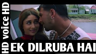 Ek Dilruba Hai | (((HD voice)))Video Song | Bewafaa | Akshay Kumar |  Kareena Kapoor | Udit Narayan