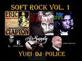 SOFT ROCK VOL 1 - YURI DJ POLICE -