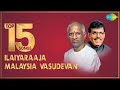 ILAIYARAAJA & MALAYSIA VASUDEVAN -Top 15 Songs | S. Janaki, P. Susheela, Vani Jairam | Audio Jukebox