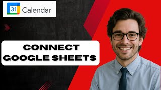 How to Connect Google Sheets to Google Calendar Automate Calendar Scheduling (full guide)