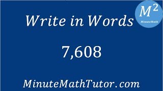 Write in words: 7,608